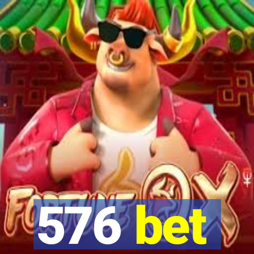 576 bet